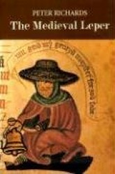 The Medieval Leper and his Northern Heirs