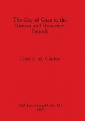 The City of Gaza in the Roman and Byzantine Periods