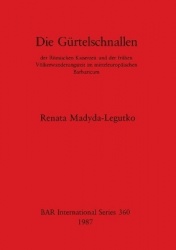 Die Gurtelschnallen der Romischen Kaiserzeit und der fruhen Volkerwanderungszeit im mitteleuropaischen Barbaricum - der Römische