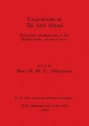 Excavations at Tell Sabi Abyad - Prehistoric investigations in the Balikh Valley, northern Syria