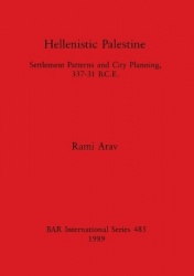 Hellenistic Palestine - Settlement Patterns and City Planning, 337-31 B.C.E.