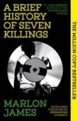 A Brief History of Seven Killings - Special 10th Anniversary Edition of the Booker Prizewinner