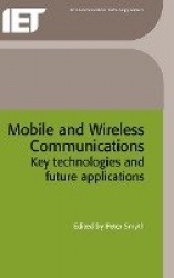 Mobile and Wireless Communications: Key Technologies and Future Applications