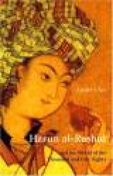 Harun al-Rashid & The World Of 1001 Nights - and the World of the Thousand and One Nights