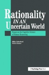 Rationality In An Uncertain World - Essays In The Cognitive Science Of Human Understanding
