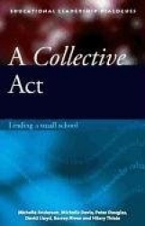 A  Collective Act - Leading a Small School