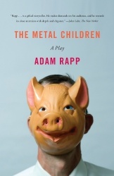 Metal Children - A Play about fiction's power to both divide and unite, fromPulitzer finalist Adam Rapp