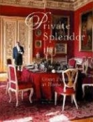 Private Splendor: Great Families at Home