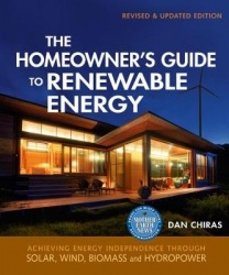The Homeowner's Guide to Renewable Energy-Revised & Updated Edition - Achieving Energy Independence through Solar, Wind, Biomass