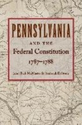 Pennsylvania & Federal Constitution, 1787-1788