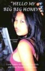 Hello My Big Big Honey! - Love Letters to Bangkok Bar Girls and Their Revealing Interviews