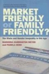 Market Friendly or Family Friendly? - The State and Gender Inequality in Old Age