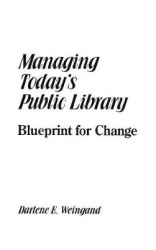 Managing Today's Public Library - Blueprint for Change