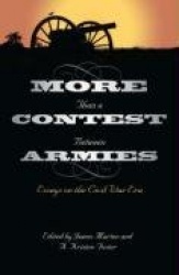 More Than a Contest Between Armies - Essays on the Civil War Era