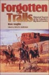 Forgotten Trails - Historical Sources of the Columbia's Big Bend Country