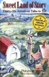 Sweet Land of Story - Thirty-Six American Tales to Tell