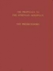The Propylaia to the Athenian Akropolis - The Predecessors