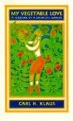 My Vegetable Love - A Journal of a Growing Season