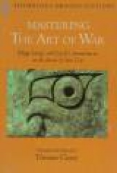 Mastering the Art of War - Commentaries on Sun Tzu's Classic