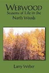 Webwood - Seasons of Life in the North Woods