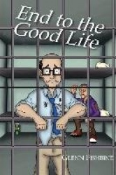 End to the Good Life