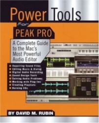 Power Tools for Peak Pro: A Complete Guide to the Mac's Most Powerful Audio Editor