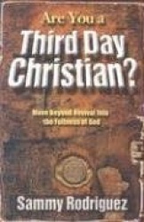 Are You a 3rd Day Christian - Move Beyond Revival into the Fullness of God