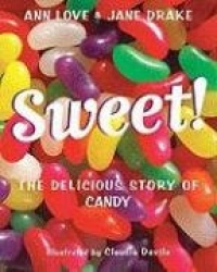 Sweet! - The Delicious Story of Candy