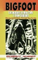 Bigfoot Encounters in New York & New england - Documented Evidence, Stranger than Fiction