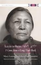 kayās nōhcīn / I Come from a Long Time Back