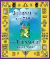 Journal to the Soul for Teenagers