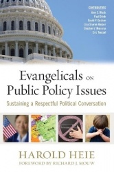 Evangelicals on Public Policy Issues - Sustaining a Respectful Political Conversation