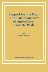 Support for the Poor in the Mishnaic Law of Agriculture - Tractate Peah