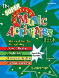 The Super Amazing Music Activities Book: Ideas and Exercises for Exploring Music Basics, Ear Training, Instruments, and Famous C