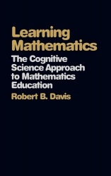 Learning Mathematics - The Cognitive Science Approach to Mathematics Education