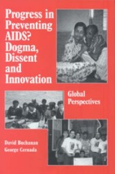 Progress in Preventing AIDS? - Dogma, Dissent and Innovation - Global Perspectives