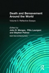 Death and Bereavement Around the World - Reflective Essays: Volume 5