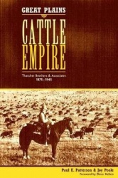 Great Plains Cattle Empire - Thatcher Brothers and Associates, 1875-1945
