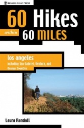 60 Hikes Within 60 Miles: Los Angeles: Including San Gabriel, Ventura, and Orange Counties