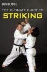 The Ultimate Guide to Striking