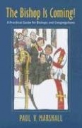 The Bishop Is Coming! - A Practical Guide for Bishops and Congregations