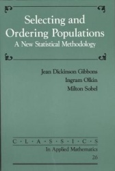 Selecting and Ordering Populations - A New Statistical Methodology