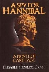 A Spy for Hannibal - A Novel of Carthage