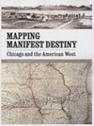 Mapping Manifest Destiny - Chicago and the American West