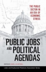 Public Jobs and Political Agendas - The Public Sector in an Era of Economic Stress