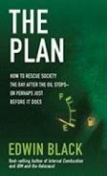 The Plan: How to Save America the Day After the Oil Stops--Or the Day Before