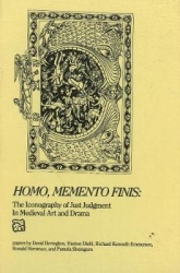 Homo, Memento Finis - The Iconography of Just Judgement in Medieval Art and Drama