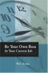 Be Your Own Boss At Your Current Job