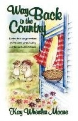 Way Back in the Country: Recipes from Six Generations of East Texas Farm Cooking and the Stories Behind Them