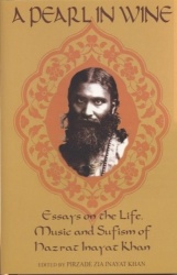 A Pearl in Wine - Essays in the Life, Music and Sufism of Hazrat Inayat Khan